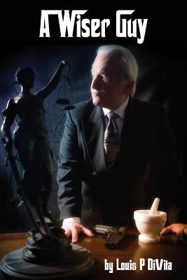 A Wiser Guy Paperback Louis P Divita