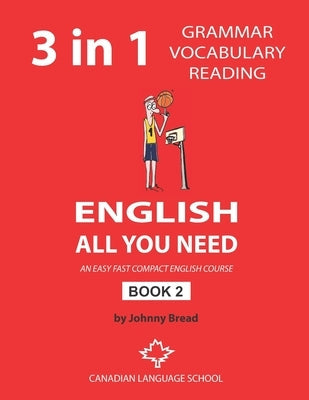 English - All You Need - Book 2: An Easy Fast Compact English Course - Grammar Vocabulary Reading Paperback Independently Published