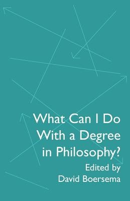 What Can I Do With a Degree in Philosophy? Paperback Bee Tree Books