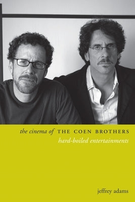 The Cinema of the Coen Brothers: Hard-Boiled Entertainments Paperback Wallflower Press