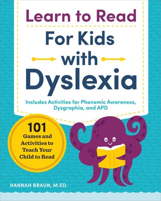 Learn to Read for Kids with Dyslexia: 101 Games and Activities to Teach Your Child to Read Paperback Callisto Kids