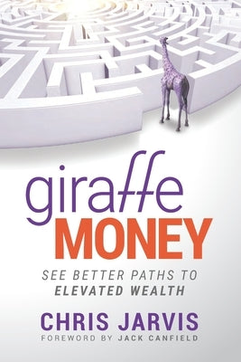 Giraffe Money: See Better Paths to Elevated Wealth Paperback Independently Published