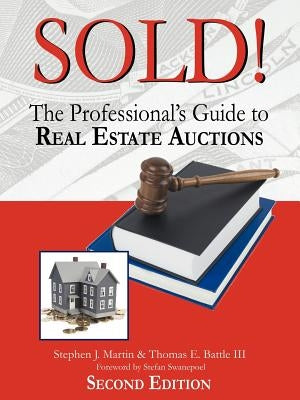 Sold!: The Professional's Guide to Real Estate Auctions Paperback Authorhouse