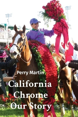 California Chrome Our Story Paperback McCarran Media