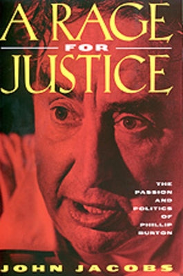 A Rage for Justice: The Passion and Politics of Phillip Burton Paperback University of California Press