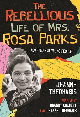 The Rebellious Life of Mrs. Rosa Parks (Adapted for Young People) Paperback Beacon Press