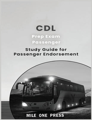 CDL Prep Exam: Passenger Endorsement Paperback Mile One Press