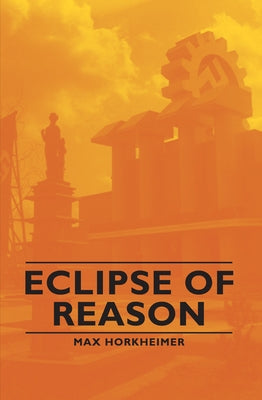 Eclipse of Reason Paperback Horkheimer Press