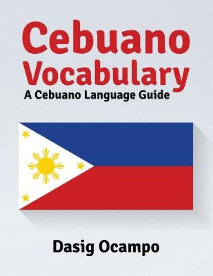 Cebuano Vocabulary: A Cebuano Language Guide Paperback Createspace Independent Publishing Platform