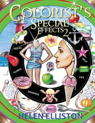 Colorist's Special Effects 2: Step-by-step coloring guides. Improve your skills! Createspace Independent Publishing Platform