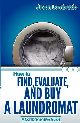 How To Find, Evaluate, and Buy a Laundromat Paperback Julian\John