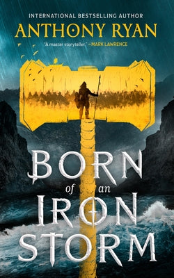 Born of an Iron Storm by Ryan, Anthony