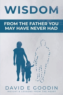 Wisdom: From The Father You May Have Never Had Paperback Kylanicole