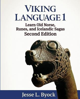 Viking Language 1: Learn Old Norse, Runes, and Icelandic Sagas Jules William Press