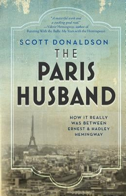 The Paris Husband: How It Really Was Between Ernest and Hadley Hemingway Paperback Simply Charly