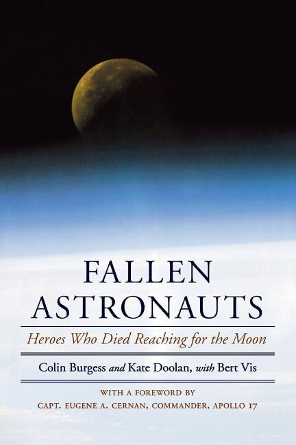 Fallen Astronauts: Heroes Who Died Reaching for the Moon Paperback Bison