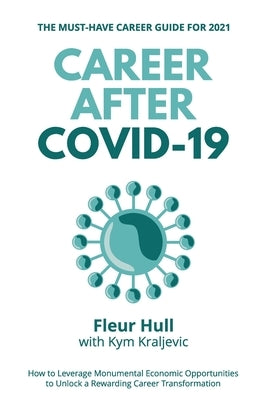 Career after COVID-19: How to leverage the opportunities from the pandemic to unlock a rewarding career transformation in 2021 and beyond Paperback Sozoku Pty Ltd