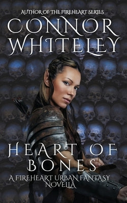 Heart of Bones: A Fireheart Urban Fantasy Novella by Whiteley, Connor