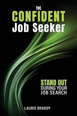 The Confident Job Seeker: Stand OUT During Your Job Search Paperback Career Coaching Now