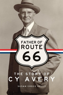 Father of Route 66: The Story of Cy Avery Paperback University of Oklahoma Press