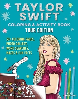 Taylor Swift Coloring & Activity Book: Tour Edition Paperback Thunder Bay Press