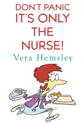 Don't Panic It's Only the Nurse! Paperback Olympia Publishers