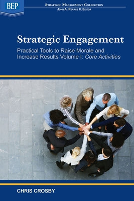 Strategic Engagement: Practical Tools to Raise Morale and Increase Results: Core Activities Paperback Business Expert Press