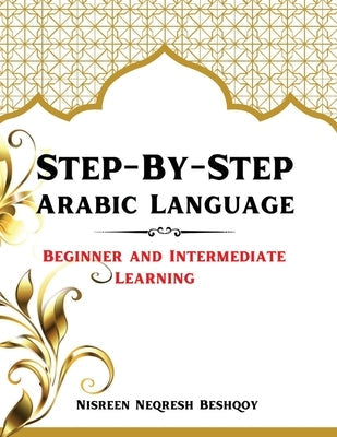 Step-By-Step Arabic Language Paperback Nisreeen Beshqoy