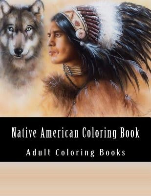 Native American Coloring Book For Adults: Beautiful One Sided Native American Designs Paperback Createspace Independent Publishing Platform