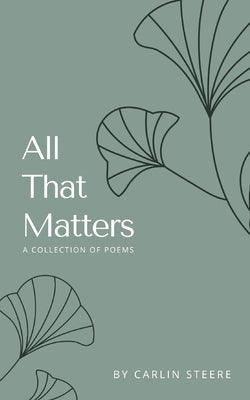 All That Matters: A Collection of Poems Paperback Blurb