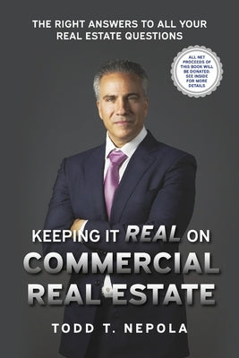 Keeping It Real on Commercial Real Estate: The Right Answers to All Your Real Estate Questions Paperback Bookbaby