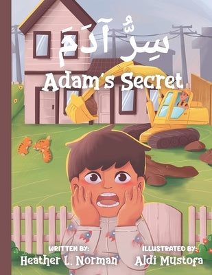 Adam's Secret سِرُّ آدَمَ: English - Arabic (Bilingual Edition) A Children Picture Story B Paperback Independently Published