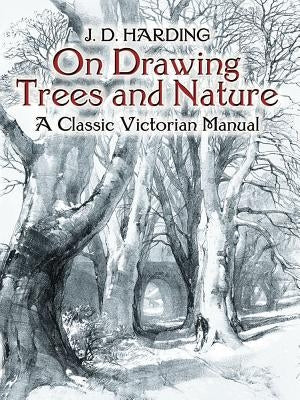 On Drawing Trees and Nature: A Classic Victorian Manual Paperback Dover Publications