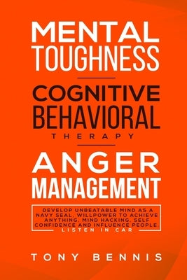Mental Toughness, Cognitive Behavioral Therapy, Anger Management: Develop Unbeatable Mind as a Navy Seal, Willpower to Achieve Anything, Mind Hacking, Paperback Vaclav Vrbensky