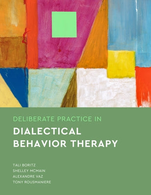 Deliberate Practice in Dialectical Behavior Therapy Paperback American Psychological Association (APA)