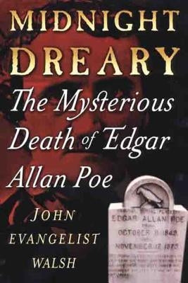 Midnight Dreary: The Mysterious Death of Edgar Allan Poe Paperback St. Martin's Griffin