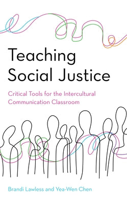 Teaching Social Justice: Critical Tools for the Intercultural Communication Classroom Paperback Rowman & Littlefield Publishers