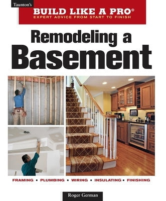 Remodeling a Basement: Revised Edition Paperback Taunton Press