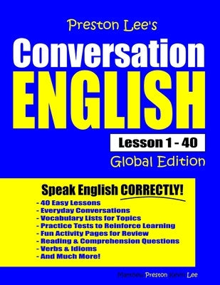 Preston Lee's Conversation English - Global Edition Lesson 1 - 40 Paperback Independently Published