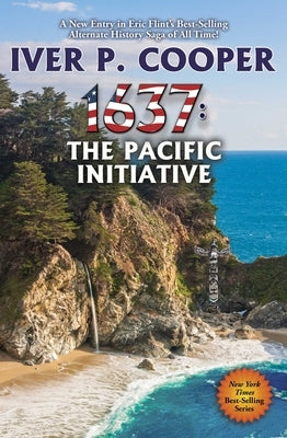 1637: The Pacific Initiative by Cooper, Iver P.