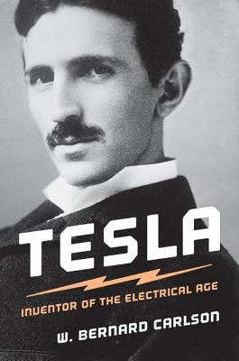 Tesla: Inventor of the Electrical Age Princeton University Press