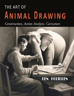 The Art of Animal Drawing: Construction, Action Analysis, Caricature Paperback Martino Fine Books