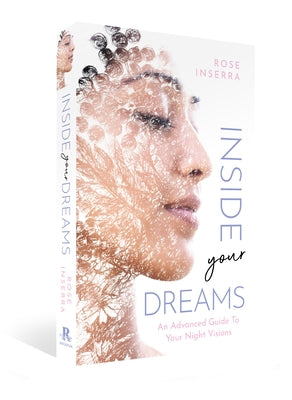 Inside Your Dreams: An Advanced Guide to Your Night Visions Paperback Rockpool Publishing