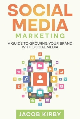 Social Media Marketing: A Guide to Growing Your Brand with Social Media Paperback Rivercat Books LLC