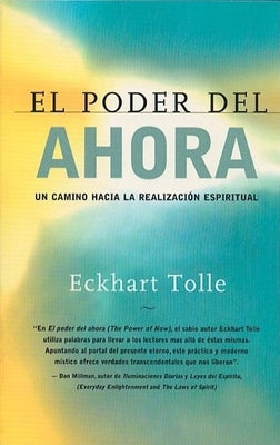 El Poder del Ahora: Un Camino Hacia La Realizacion Espiritual = The Power of Now by Tolle, Eckhart - Corrections Bookstore
