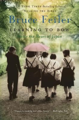 Learning to Bow: Inside the Heart of Japan Paperback William Morrow & Company
