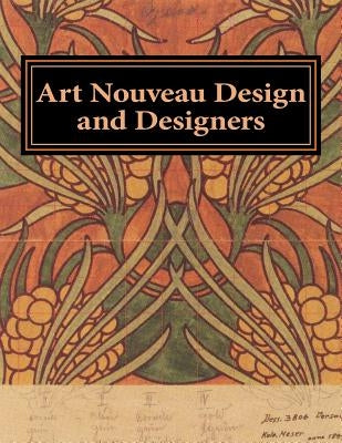 Art Nouveau Design and Designers Paperback Createspace Independent Publishing Platform