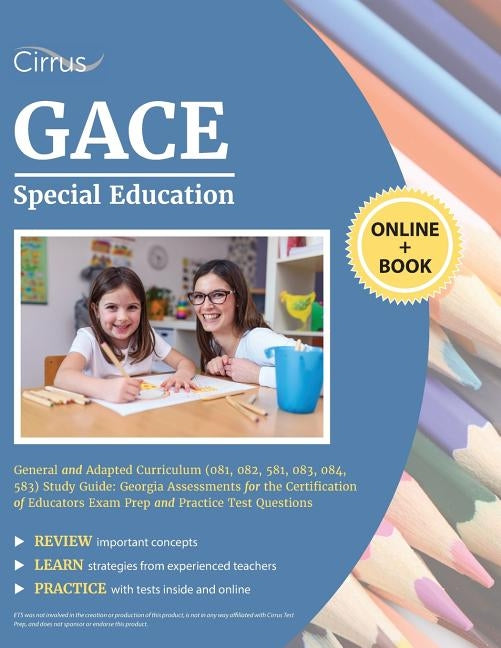 GACE Special Education General and Adapted Curriculum (081, 082, 581, 083, 084, 583) Study Guide: Georgia Assessments for the Certification of Educato Paperback Cirrus Test Prep
