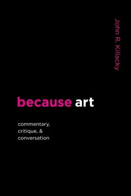 because art: Commentary, Critique, & Conversation Paperback Onion River Press