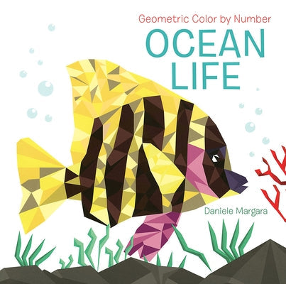 Geometric Color by Number: Ocean Life Paperback Dover Publications